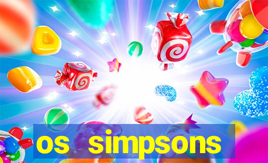 os simpsons assistir dublado